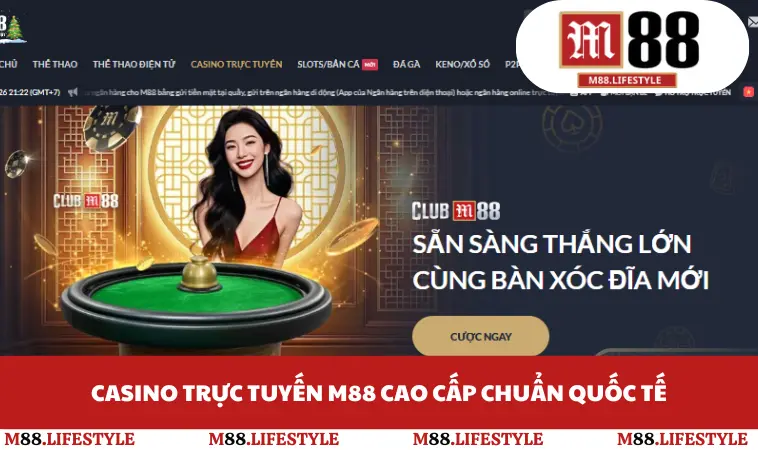 Casino trực tuyến M88 cao cấp chuẩn quốc tế