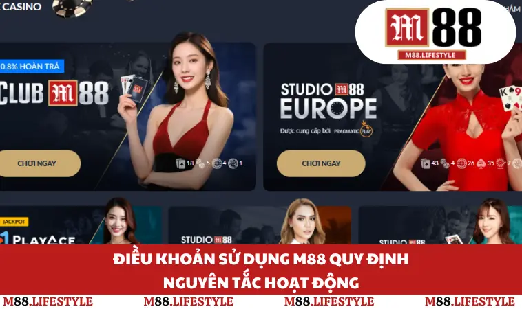 Điều khoản sử dụng M88 quy định nguyên tắc hoạt động
