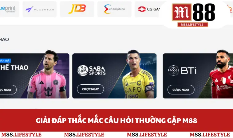 Giải đáp thắc mắc câu hỏi thường gặp M88